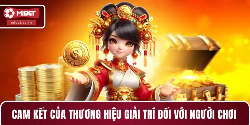 Cam kết của thương hiệu giải trí đối với người chơi